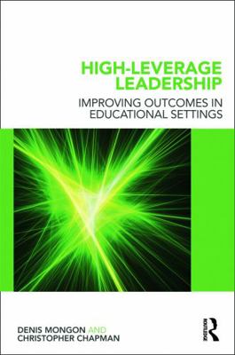 High-Leverage Leadership: Improving Outcomes in... 0415689538 Book Cover