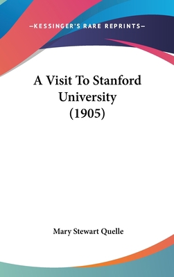 A Visit to Stanford University (1905) 1162090545 Book Cover