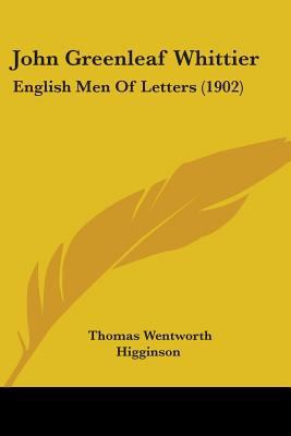 John Greenleaf Whittier: English Men Of Letters... 143683595X Book Cover