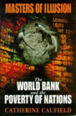 Masters of Illusion: The World Bank and the Pov... 0330353217 Book Cover