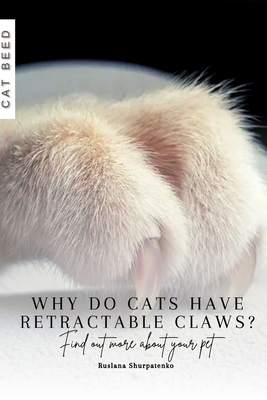 Why do cats have retractable claws?: Find out m... B0CQTX5DCR Book Cover