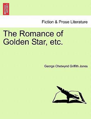 The Romance of Golden Star, Etc. 124121834X Book Cover