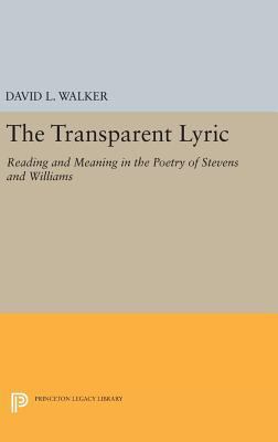 The Transparent Lyric: Reading and Meaning in t... 0691640424 Book Cover