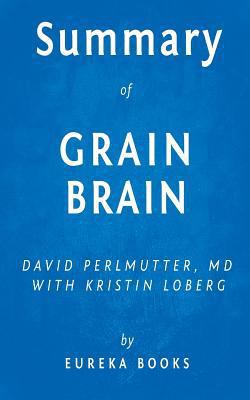 Summary of Grain Brain: By David Perlmutter with Kristin Loberg - Includes Analysis 1536999571 Book Cover