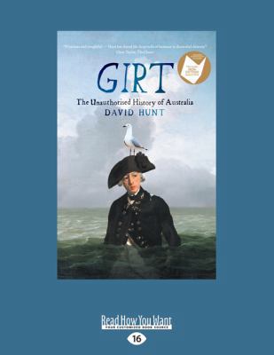 Girt: The Unauthorised History of Australia (La... [Large Print] 1525222740 Book Cover