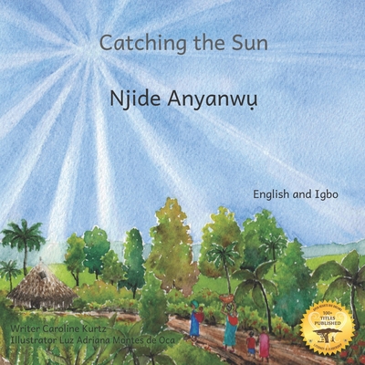 Catching the Sun: How Solar Energy Illuminates ... B0BRDHSB2D Book Cover