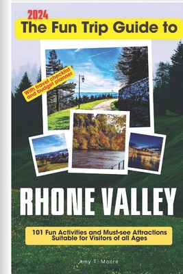 The Fun Trip Guide To Rhone Valley: 101 Fun Act... B0CPT7XKGF Book Cover