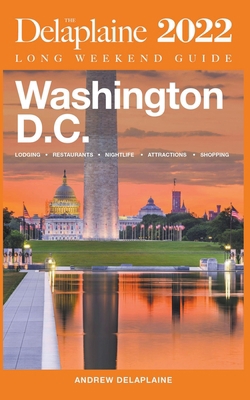 Washington, D.C. - The Delaplaine 2022 Long Wee... B09CRY35JG Book Cover