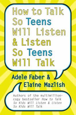 How to Talk So Teens Will Listen and Listen So ... 0060741252 Book Cover