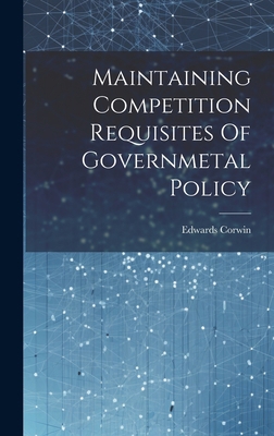 Maintaining Competition Requisites Of Governmet... 1020805668 Book Cover