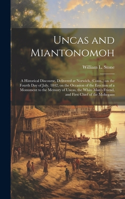 Uncas and Miantonomoh; a Historical Discourse, ... 1019769394 Book Cover