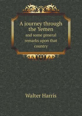A journey through the Yemen and some general re... 5518534280 Book Cover