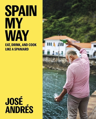 Spain My Way: Eat, Drink, and Cook Like a Spaniard 0063328062 Book Cover