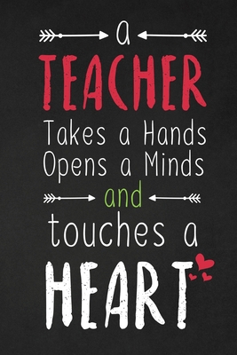 A Teacher Takes A Hands Opens A Minds And Touch... 169744444X Book Cover