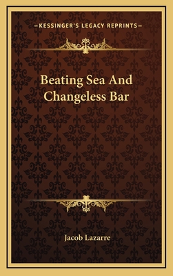 Beating Sea and Changeless Bar 1163832405 Book Cover