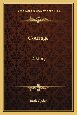 Courage: A Story 1162761741 Book Cover
