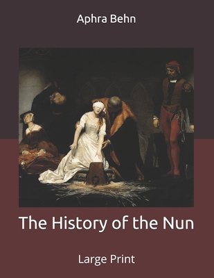 The History of the Nun: Large Print 1693419939 Book Cover