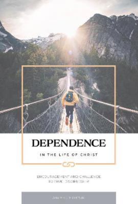 Dependence in the Life of Christ 1913232379 Book Cover