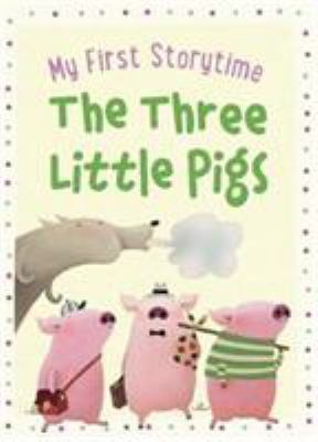 The Three Little Pigs (My First Storytime) 1474895174 Book Cover