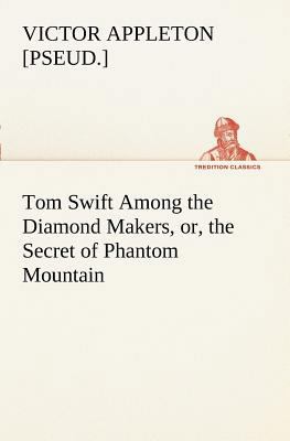 Tom Swift Among the Diamond Makers, or, the Sec... 3849168859 Book Cover