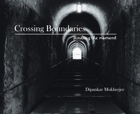 Crossing Boundaries: Finding the Moment 1779627750 Book Cover