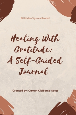 Healing with Gratitude: A Self-Guided Journal: ... 1458363163 Book Cover