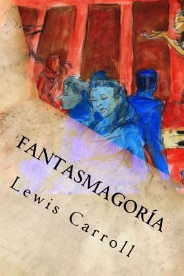 Fantasmagoría [Spanish] 1539166627 Book Cover