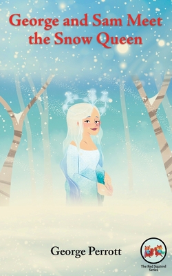 George and Sam Meet the Snow Queen 103581112X Book Cover