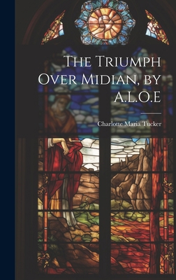 The Triumph Over Midian, by A.L.O.E 1019631503 Book Cover