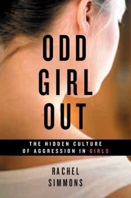 Odd Girl Out: The Hidden Culture of Aggression ... 0151006040 Book Cover