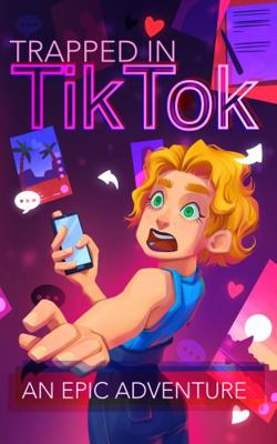 Trapped in TikTok: An Epic Adventure 1736765051 Book Cover