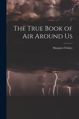 The True Book of Air Around Us 1014070759 Book Cover