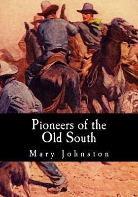 Pioneers of the Old South 1548893781 Book Cover