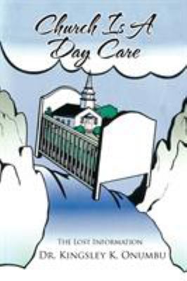 Church is a Day Care 1450076130 Book Cover