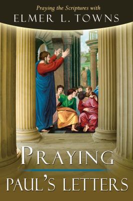 Praying Paul's Letters 0768426146 Book Cover