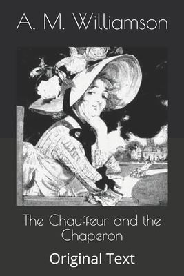 The Chauffeur and the Chaperon: Original Text B085K971DP Book Cover