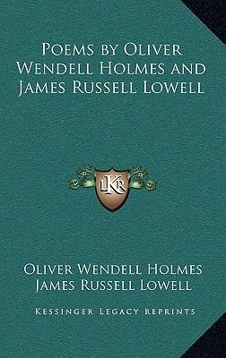 Poems by Oliver Wendell Holmes and James Russel... 1163216305 Book Cover