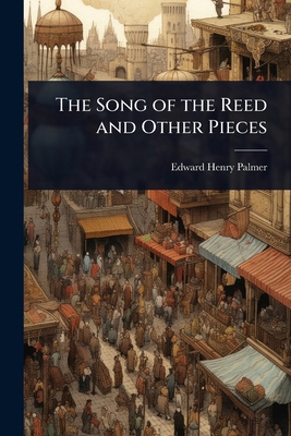 The Song of the Reed and Other Pieces 1023655411 Book Cover
