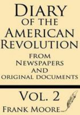 Diary of the American Revolution: from Newspape... 1628450657 Book Cover