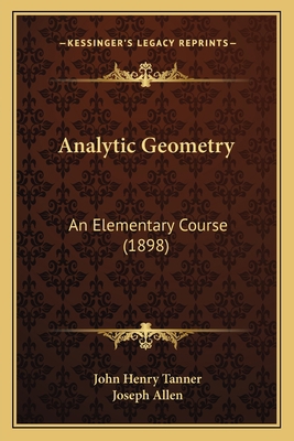 Analytic Geometry: An Elementary Course (1898) 1164568345 Book Cover