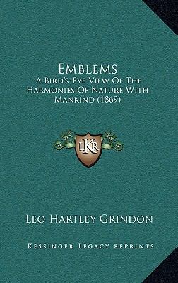 Emblems: A Bird's-Eye View Of The Harmonies Of ... 1169113966 Book Cover