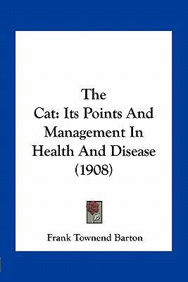 The Cat: Its Points And Management In Health An... 116396316X Book Cover