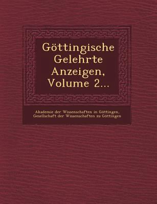 Gottingische Gelehrte Anzeigen, Volume 2... [German] 1249493447 Book Cover