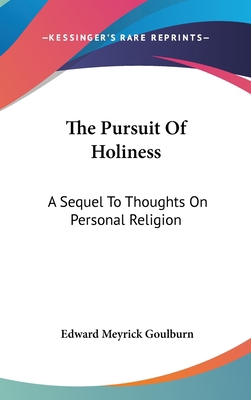 The Pursuit Of Holiness: A Sequel To Thoughts O... 0548150249 Book Cover