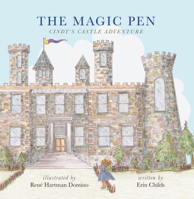 The Magic Pen: Cindy's Castle Adventure 1937317382 Book Cover