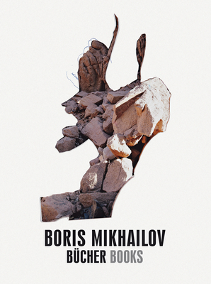Boris Mikhailov: Books 386335303X Book Cover