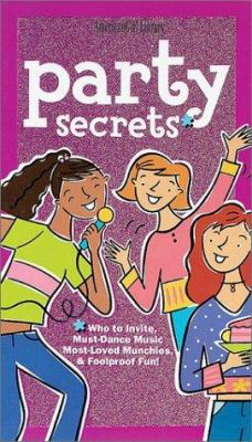 Party Secrets: Who to Invite, Must-Dance Music,... 1584857080 Book Cover