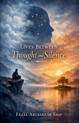 Lives Between Thought and Silence B0GF6W9GBJ Book Cover