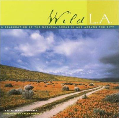 Wild L.A.: A Celebration of the Natural Areas i... 157805074X Book Cover