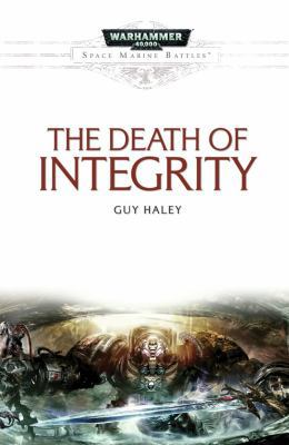 The Death of Integrity (13) (Space Marine Battles) 1849702985 Book Cover